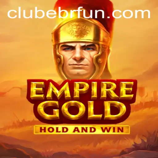 Exploring the Universe of EmpireGold with clubePH: A Comprehensive Guide