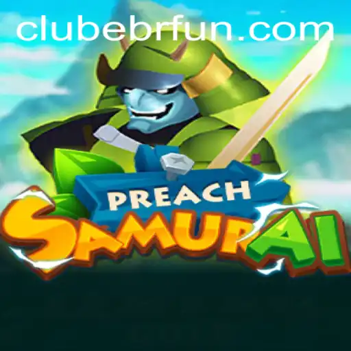 The Thrilling World of PreachSamurai: A Deep Dive into Strategy and Adventure